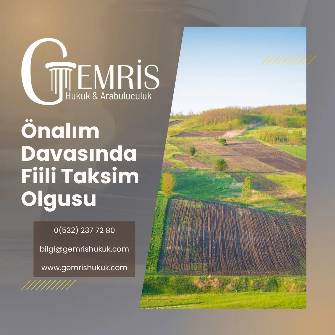 önalım davasında fiili taksim olgusunun ileri sürülmesi