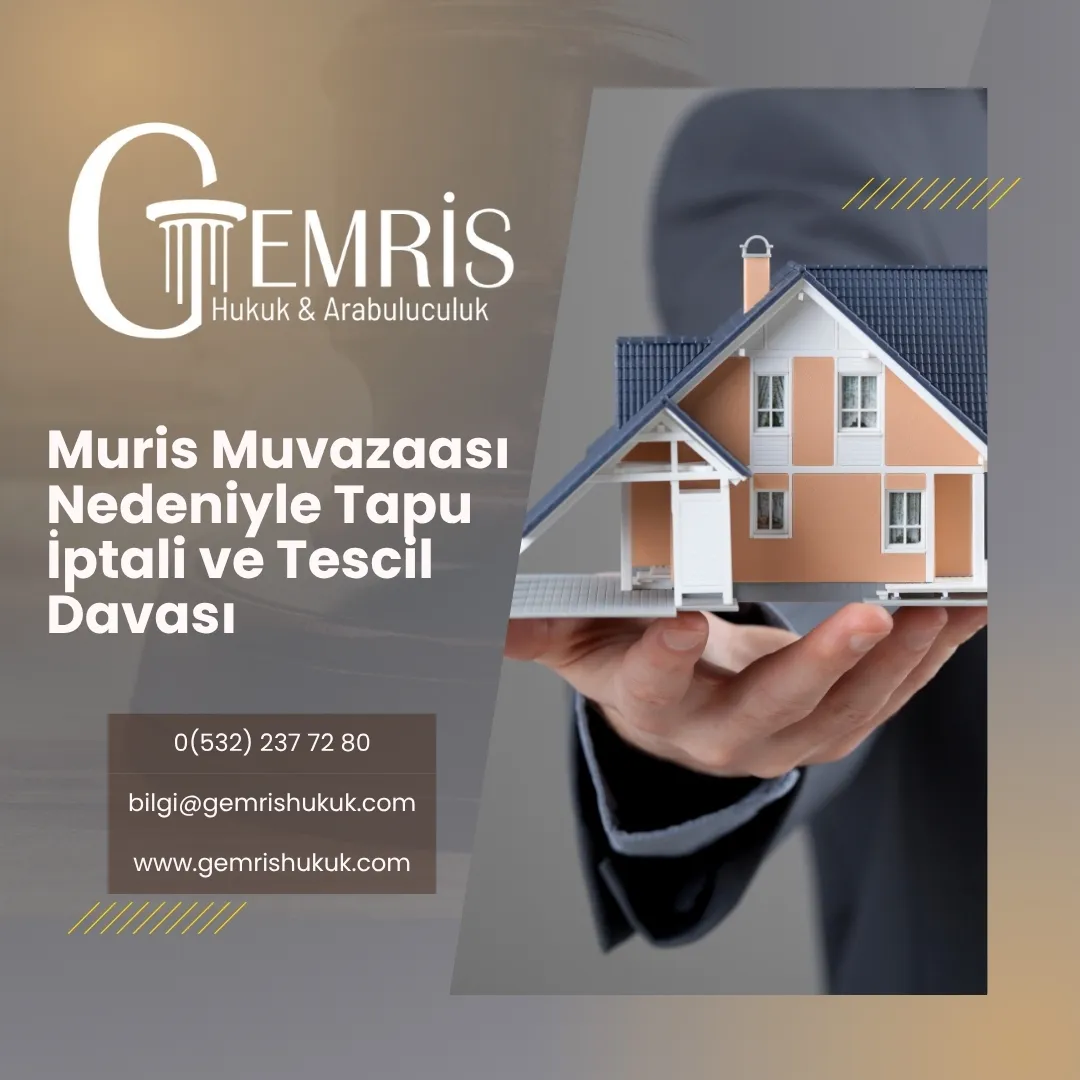 muris muvazaası nedeniyle tapu iptali ve tescil davası